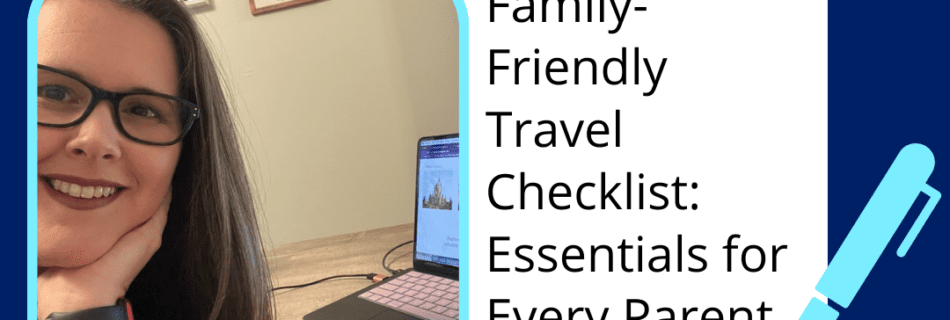 Family Friendly Travel Checklist blog